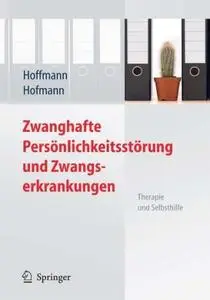 Zwanghafte Persönlichkeitsstörung und Zwangserkrankungen: Therapie und Selbsthilfe