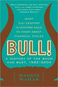 Bull: A History of the Boom and Bust, 1982-2004