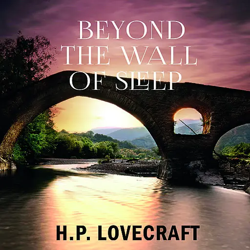 «Beyond the Wall of Sleep» by Howard Lovecraft