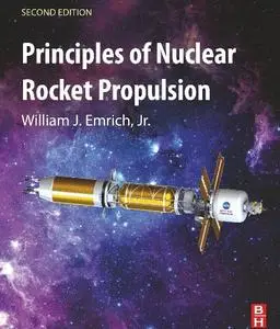 William J. Emrich Jr. - Principles of Nuclear Rocket Propulsion