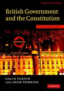 British Government and the Constitution: Text and Materials, 6th edition (repost)