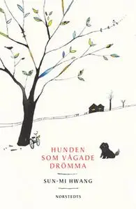 «Hunden som vågade drömma» by Sun-mi Hwang