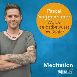 «Werde selbstbewusst im Schlaf» by Pascal Voggenhuber