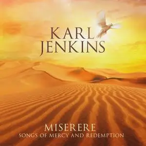 Karl Jenkins - Miserere: Songs of Mercy and Redemption (2019)