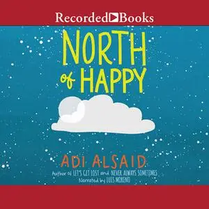 «North of Happy» by Adi Alsaid