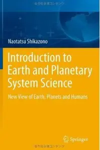 Introduction to Earth and Planetary System Science: New View of Earth, Planets and Humans [Repost]
