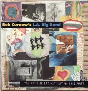 Bob Curnow's L.A. Big Band - The Music of Pat Metheny & Lyle Mays (CD Rip)