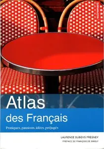 Laurence Duboys Fresney, "Atlas des français : Pratiques, passions, idées, préjugés"