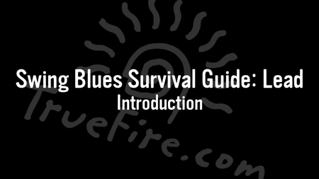 TrueFire - Swing Blues Survival Guide Lead Edition with David Blacker (2016)