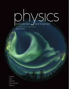 Physics for Scientists and Engineers: An Interactive Approach, 2nd Edition