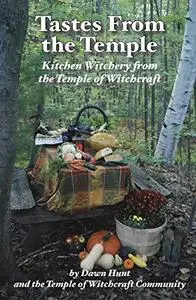 Tastes from the Temple: Kitchen Witchery from the Temple of Witchcraft