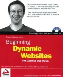 Beginning Dynamic Websites: with ASP.NET Web Matrix (Programmer to Programmer) by Dave Sussman [Repost]
