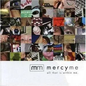MercyMe - All That Is Within Me (2007)