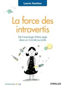 Laurie Hawkes, "La force des introvertis : De l'avantage d'être sage dans un monde survolté"