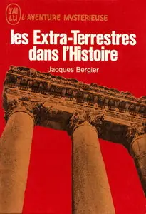 Jacques Bergier, "Les Extra-Terrestres Dans L'histoire"