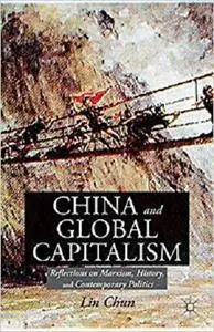 China and Global Capitalism: Reflections on Marxism, History, and Contemporary Politics