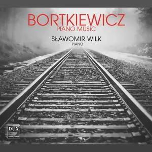 Slawomir Wilk - Sergei Bortkiewicz: Piano Works (2022) [Official Digital Download]