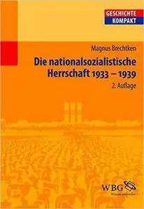 Die nationalsozialistische Herrschaft 1933 - 1939 (repost)