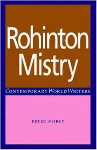 Rohinton Mistry (Contemporary World Writers)