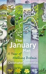 The January Man: A Year of Walking Britain