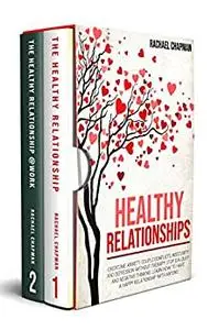 Healthy Relationships: Overcome Anxiety, Couple Conflicts, Insecurity and Depression without therapy.