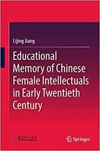 Educational Memory of Chinese Female Intellectuals in Early Twentieth Century (Repost)