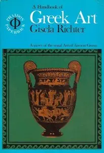 Handbook of Greek Art: A Survey of the Visual Arts of Ancient Greece