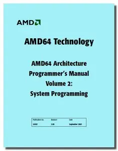 AMD 64-Bit Technology AMD X86-64 Architecture Programmer's Manual Volume 2: System Programming