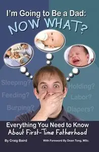 «I'm Going to Be a Dad» by Craig Baird