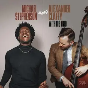 Michael Stephenson - Michael Stephenson Meets Alexander Claffy with His Trio (2021)