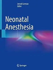 Neonatal Anesthesia, Second Edition