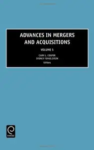 Advances in Mergers and Acquisitions, Volume 5