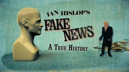 BBC - Ian Hislop's Fake News: A True History (2019)