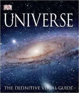 Universe: The Definitive Visual Guide (Illustrated Encyclopedia of the Universe) (Repost)