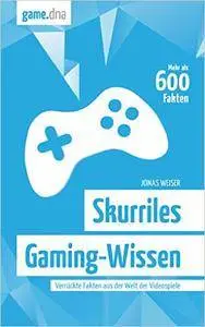 Skurriles Gaming-Wissen: Verrückte Fakten aus der Welt der Videospiele