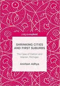 Shrinking Cities and First Suburbs: The Case of Detroit and Warren, Michigan