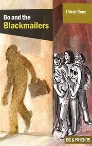 «Bo and the Blackmailers (Bo & Friends Book 1)» by Ulrich Renz