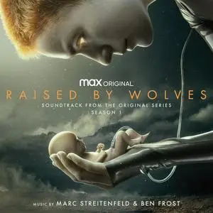 Marc Streitenfeld, Ben Frost - Raised by Wolves: Season 1 (Soundtrack from the HBO Max Original Series) (2021)