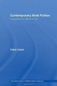 Contemporary Arab Fiction: Innovation from Rama to Yalu