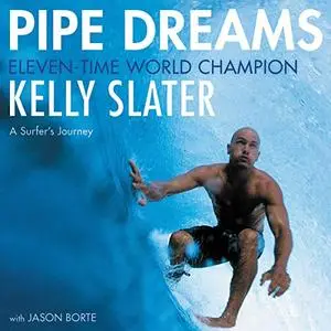 Pipe Dreams: A Surfer's Journey [Audiobook]
