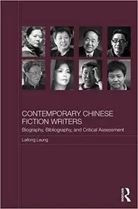 Contemporary Chinese Fiction Writers: Biography, Bibliography, and Critical Assessment