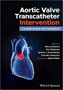 Aortic Valve Transcatheter Intervention: Complications and Solutions
