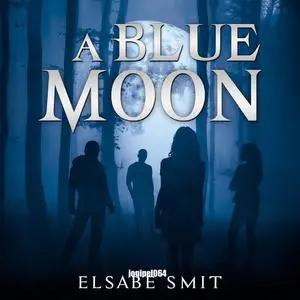 «A Blue Moon» by Elsabe Smit