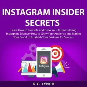 «Instagram Insider Secrets» by K.C. Lynch