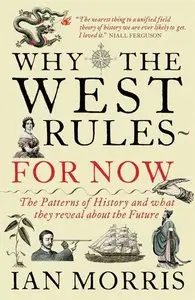 Why the West Rules for Now: The Patterns of History, and What They Reveal About the Future (Repost)