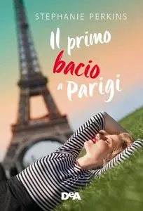 Stephanie Perkins - Il primo bacio a Parigi