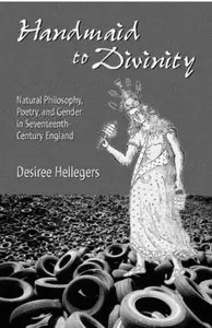 Handmaid to Divinity: Natural Philosophy, Poetry, and Gender in Seventeenth-Century England