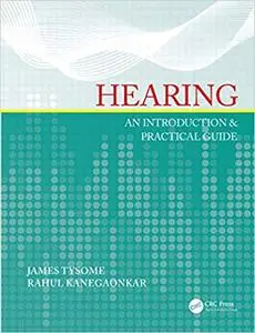 Hearing: an Introduction & Practical Guide