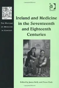 Ireland and Medicine in the Seventeenth and Eighteenth Centuries [Repost]