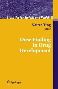 Dose Finding in Drug Development by Naitee Ting